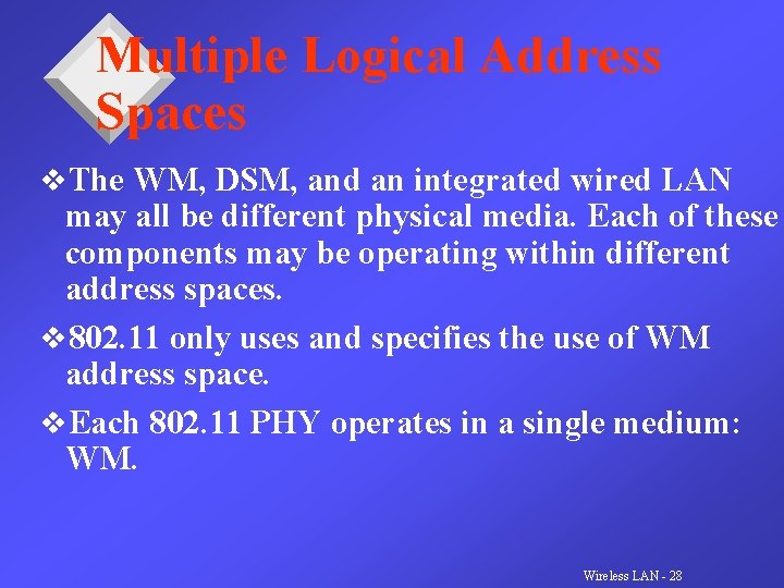 Multiple Logical Address Spaces v. The WM, DSM, and an integrated wired LAN may