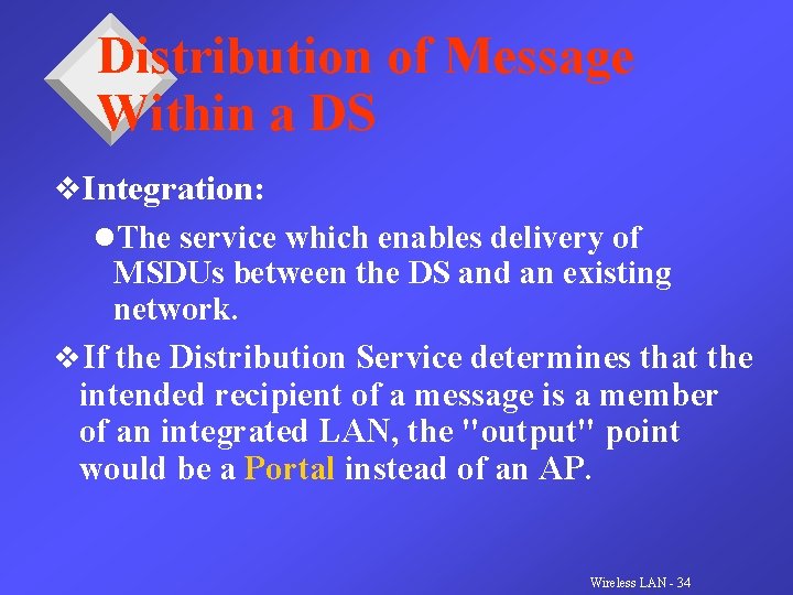 Distribution of Message Within a DS v. Integration: l. The service which enables delivery