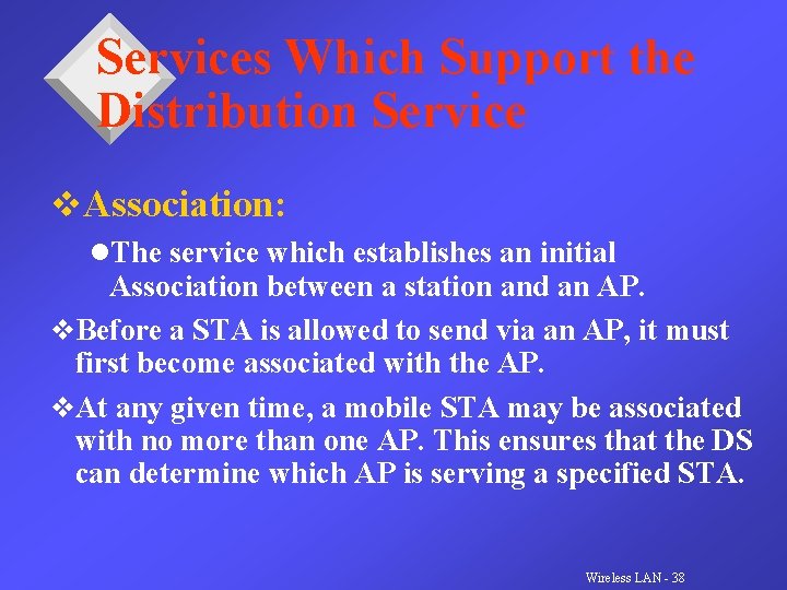 Services Which Support the Distribution Service v. Association: l. The service which establishes an