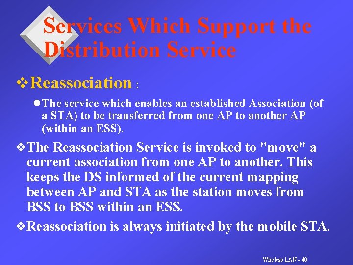 Services Which Support the Distribution Service v. Reassociation : l The service which enables