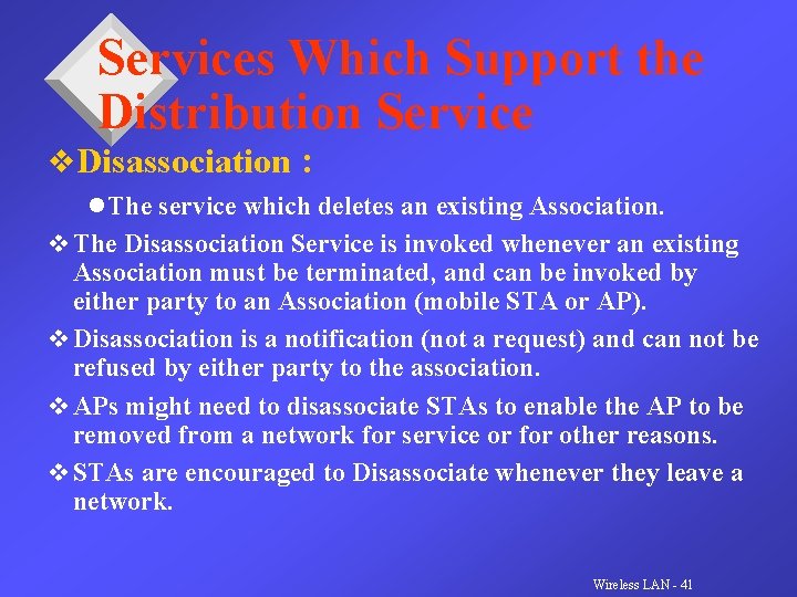 Services Which Support the Distribution Service v. Disassociation : l The service which deletes