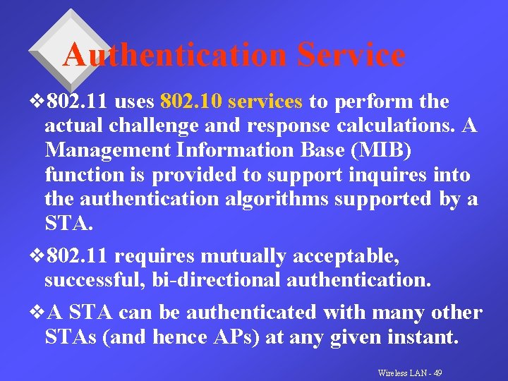 Authentication Service v 802. 11 uses 802. 10 services to perform the actual challenge