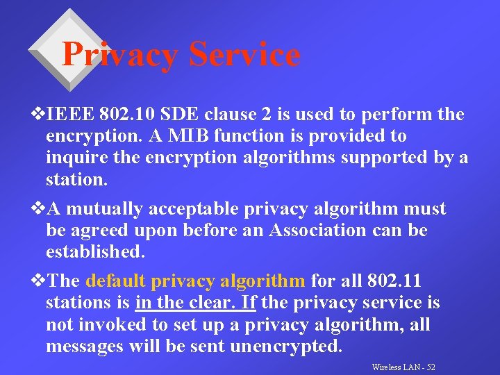 Privacy Service v. IEEE 802. 10 SDE clause 2 is used to perform the