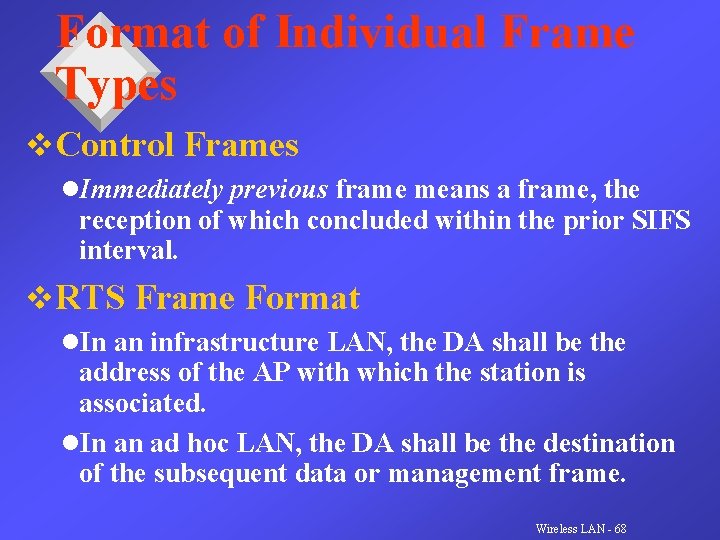 Format of Individual Frame Types v. Control Frames l. Immediately previous frame means a