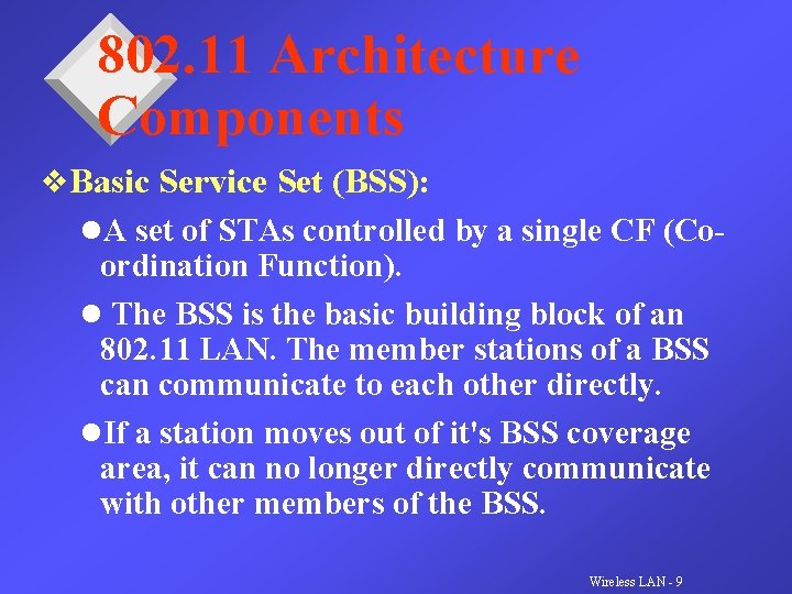 802. 11 Architecture Components v. Basic Service Set (BSS): l. A set of STAs