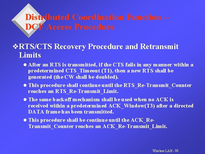 Distributed Coordination Function -DCF Access Procedure v. RTS/CTS Recovery Procedure and Retransmit Limits l