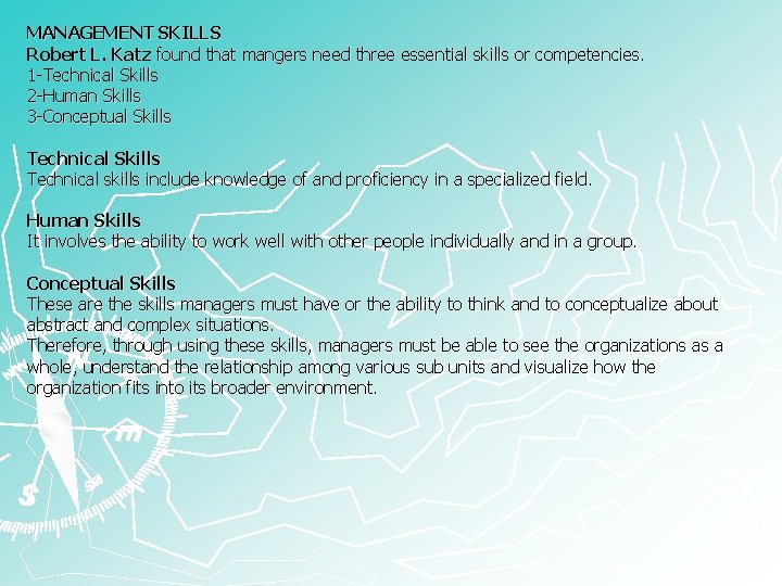 MANAGEMENT SKILLS Robert L. Katz found that mangers need three essential skills or competencies.