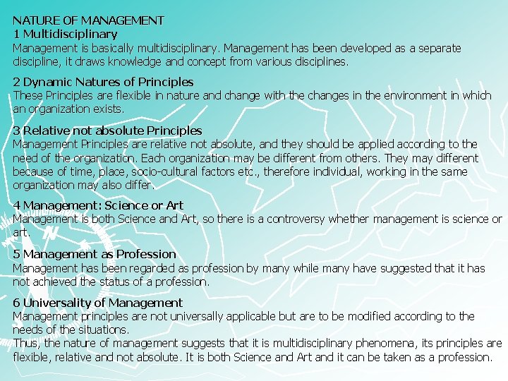 NATURE OF MANAGEMENT 1 Multidisciplinary Management is basically multidisciplinary. Management has been developed as