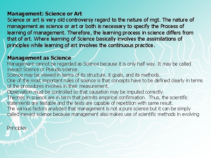 Management: Science or Art Science or art is very old controversy regard to the