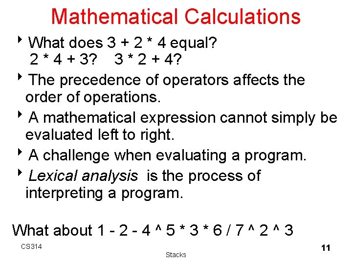 Mathematical Calculations 8 What does 3 + 2 * 4 equal? 2 * 4 Mathematical Calculations 8 What does 3 + 2 * 4 equal? 2 * 4
