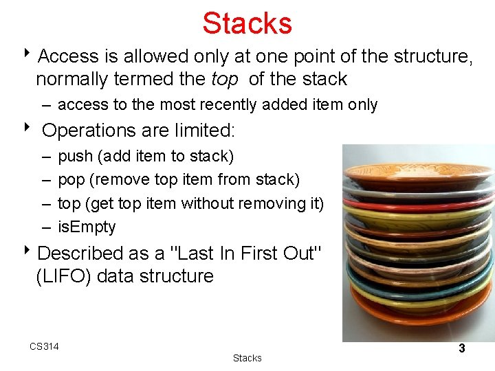 Stacks 8 Access is allowed only at one point of the structure, normally termed Stacks 8 Access is allowed only at one point of the structure, normally termed