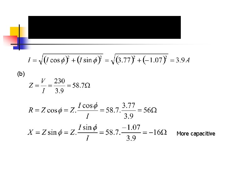 (b) More capacitive (b) More capacitive