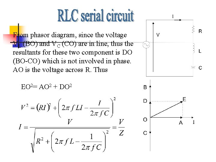 From phasor diagram, since the voltage VL (BO) and VC (CO) are in line, From phasor diagram, since the voltage VL (BO) and VC (CO) are in line,