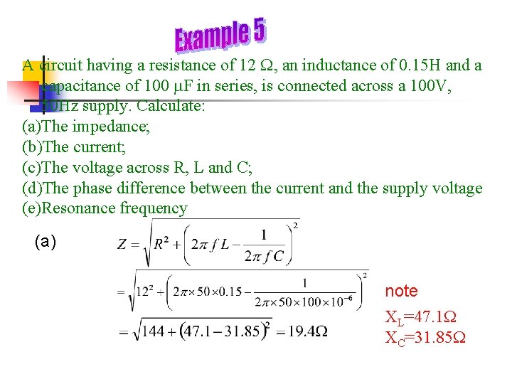 A circuit having a resistance of 12 , an inductance of 0. 15 H A circuit having a resistance of 12 , an inductance of 0. 15 H