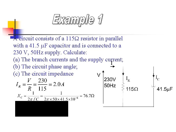 A circuit consists of a 115 resistor in parallel with a 41. 5 m. A circuit consists of a 115 resistor in parallel with a 41. 5 m.