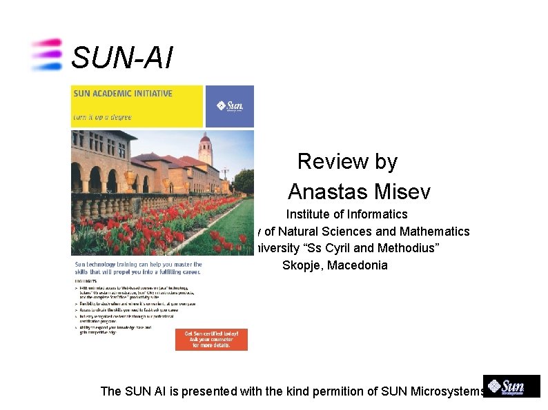 SUN-AI Review by Anastas Misev Institute of Informatics Faculty of Natural Sciences and Mathematics