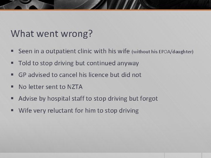 What went wrong? § Seen in a outpatient clinic with his wife (without his