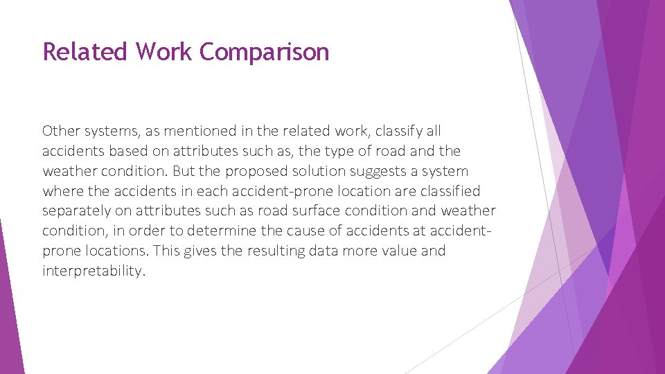 Related Work Comparison Other systems, as mentioned in the related work, classify all accidents