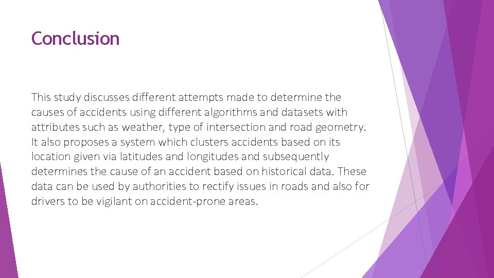 Conclusion This study discusses different attempts made to determine the causes of accidents using