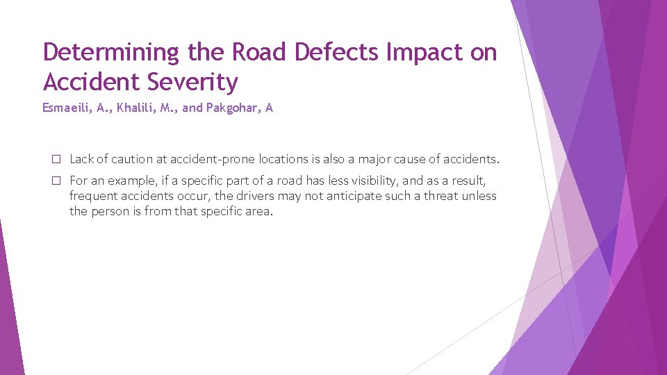 Determining the Road Defects Impact on Accident Severity Esmaeili, A. , Khalili, M. ,