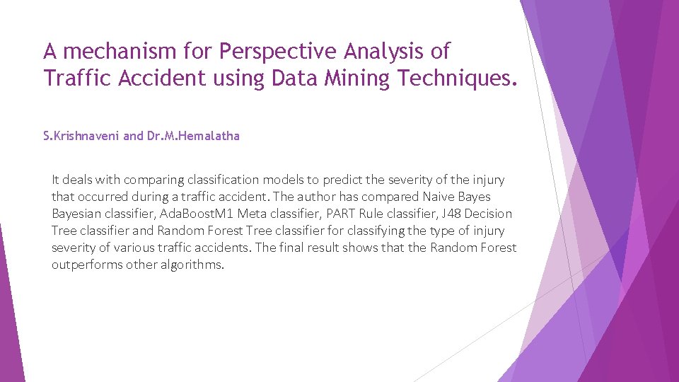 A mechanism for Perspective Analysis of Traffic Accident using Data Mining Techniques. S. Krishnaveni