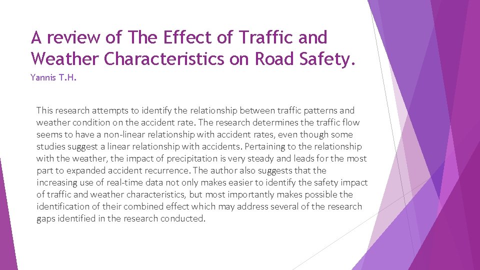 A review of The Effect of Traffic and Weather Characteristics on Road Safety. Yannis