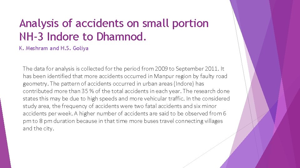 Analysis of accidents on small portion NH-3 Indore to Dhamnod. K. Meshram and H.