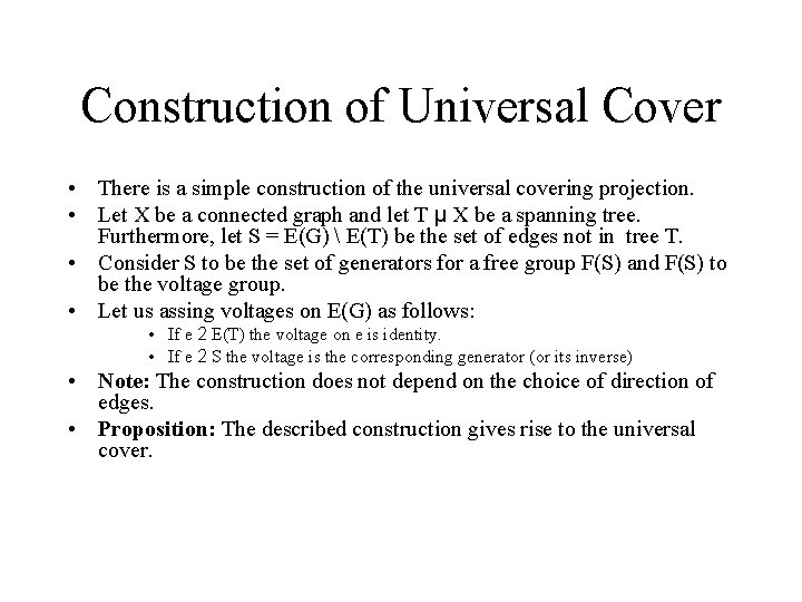 Construction of Universal Cover • There is a simple construction of the universal covering