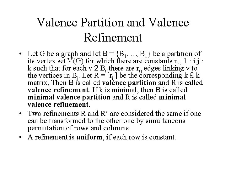 Valence Partition and Valence Refinement • Let G be a graph and let B