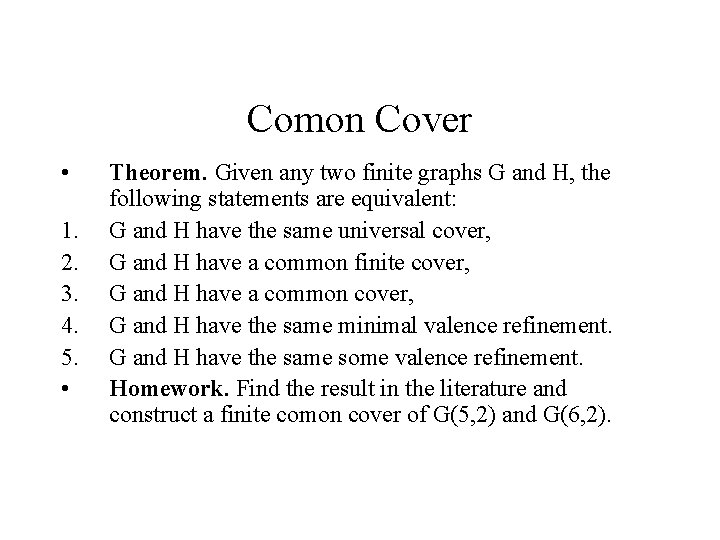 Comon Cover • 1. 2. 3. 4. 5. • Theorem. Given any two finite