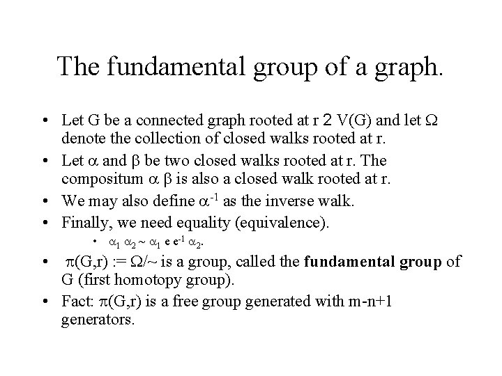 The fundamental group of a graph. • Let G be a connected graph rooted