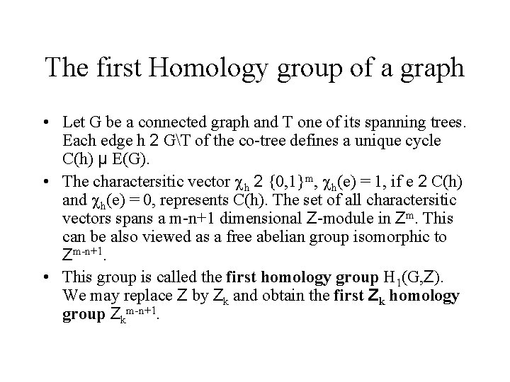 The first Homology group of a graph • Let G be a connected graph