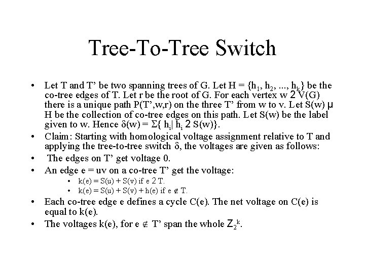 Tree-To-Tree Switch • Let T and T’ be two spanning trees of G. Let