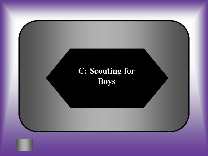 C: Scouting for Boys 