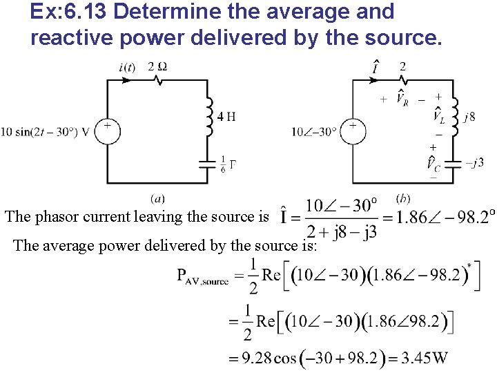 Ex: 6. 13 Determine the average and reactive power delivered by the source. The