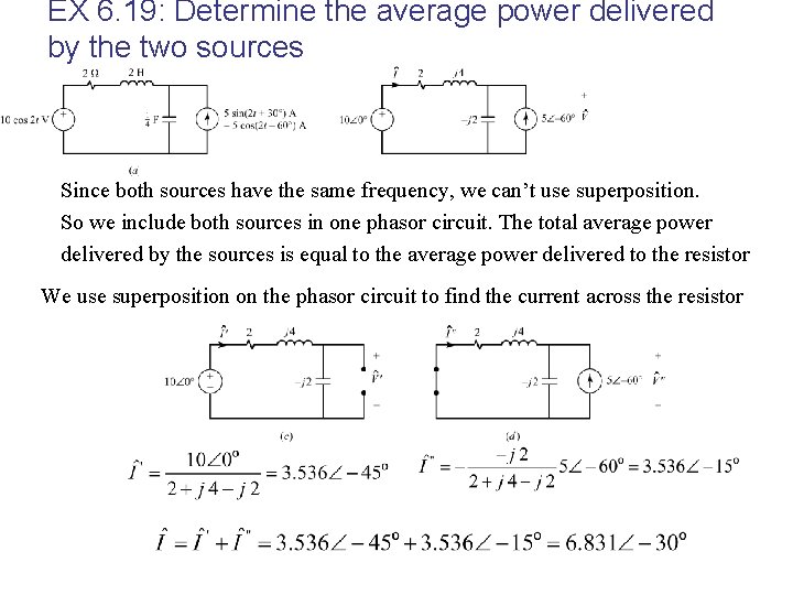 EX 6. 19: Determine the average power delivered by the two sources Since both