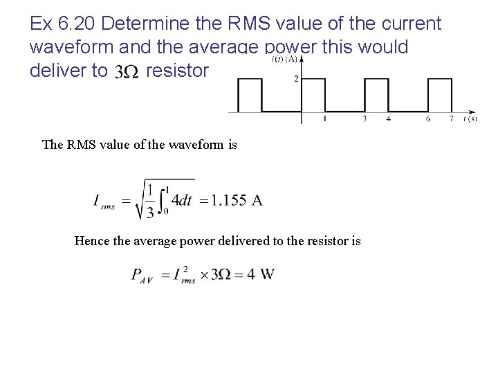 Ex 6. 20 Determine the RMS value of the current waveform and the average