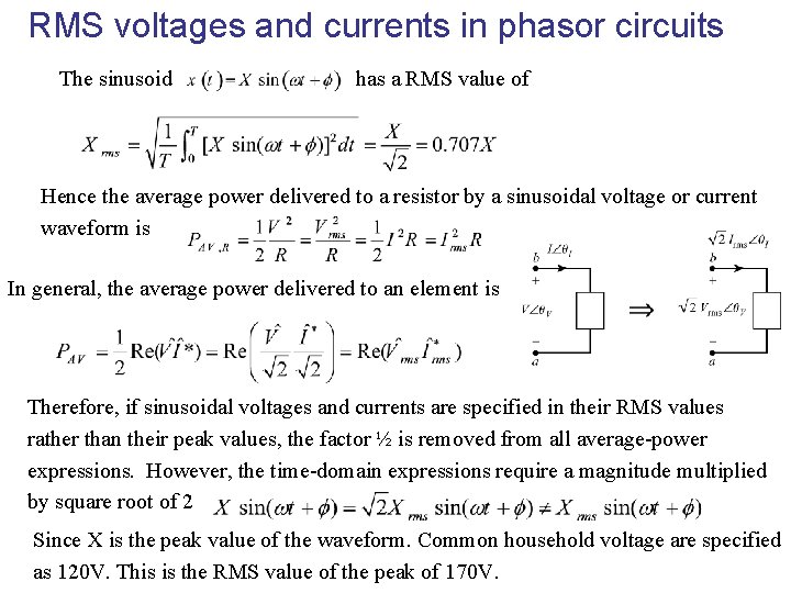 RMS voltages and currents in phasor circuits The sinusoid has a RMS value of