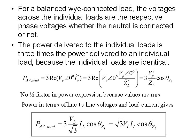  • For a balanced wye-connected load, the voltages across the individual loads are