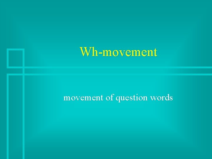Wh-movement of question words 