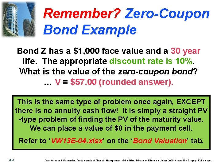 Remember? Zero-Coupon Bond Example Bond Z has a $1, 000 face value and a