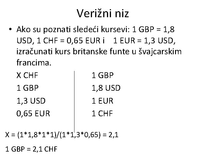 Verižni niz • Ako su poznati sledeći kursevi: 1 GBP = 1, 8 USD,