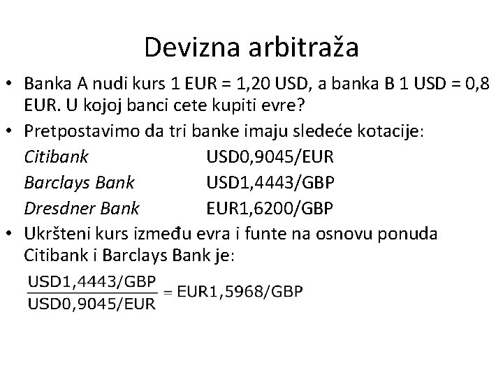 Devizna arbitraža • Banka A nudi kurs 1 EUR = 1, 20 USD, a