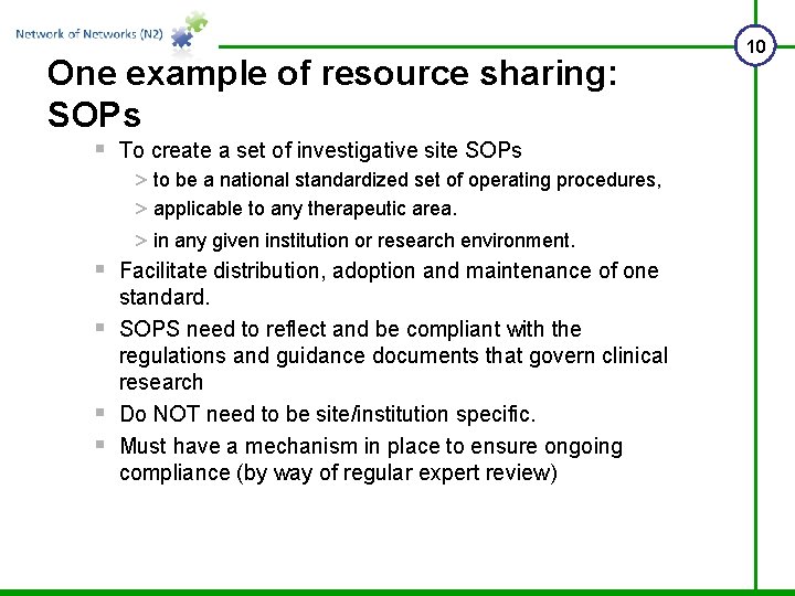 One example of resource sharing: SOPs § To create a set of investigative site