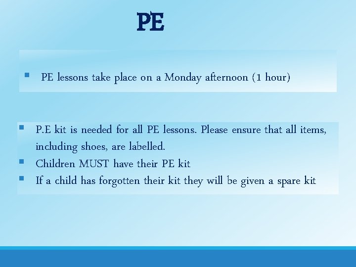PE § PE lessons take place on a Monday afternoon (1 hour) § P.