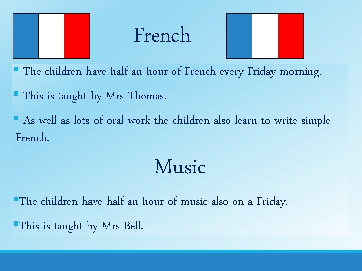 French § The children have half an hour of French every Friday morning. §