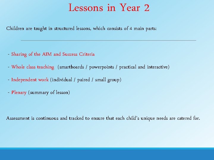 Lessons in Year 2 Children are taught in structured lessons, which consists of 4