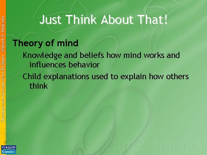 Just Think About That! Theory of mind Knowledge and beliefs how mind works and