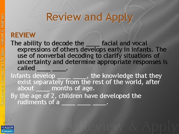 Review and Apply REVIEW The ability to decode the ____ facial and vocal expressions
