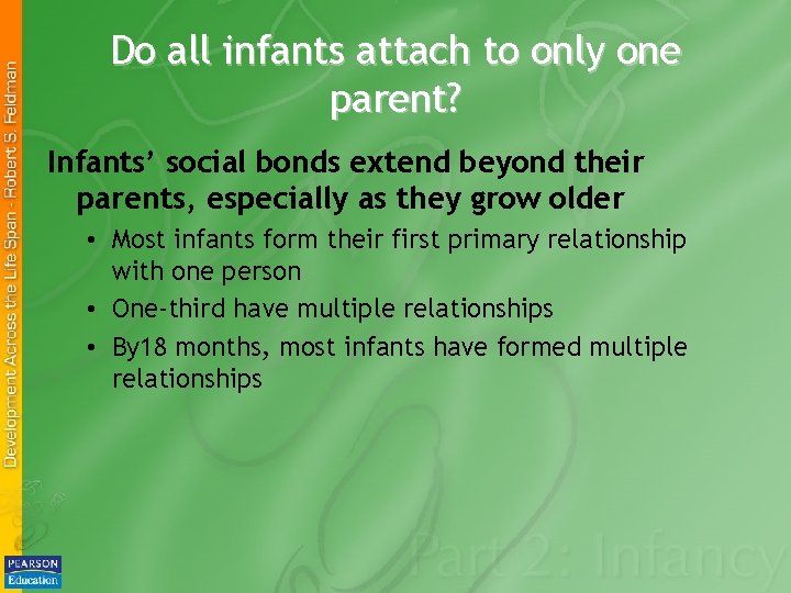 Do all infants attach to only one parent? Infants’ social bonds extend beyond their